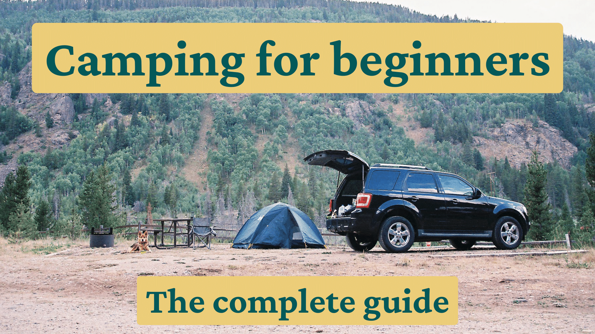 The complete guide to camping for beginners